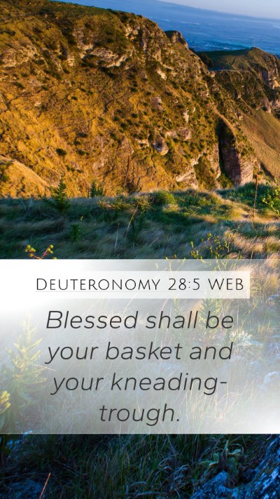 Deuteronomy 28:5 WEB Mobile Phone Wallpaper - Blessed shall be your basket and your - Mobile Bible Verse Wallpaper