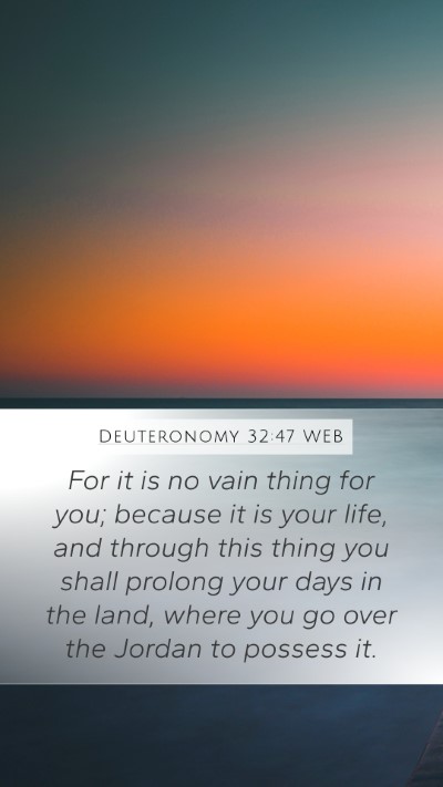 Deuteronomy 32:47 WEB Bible Verse Image