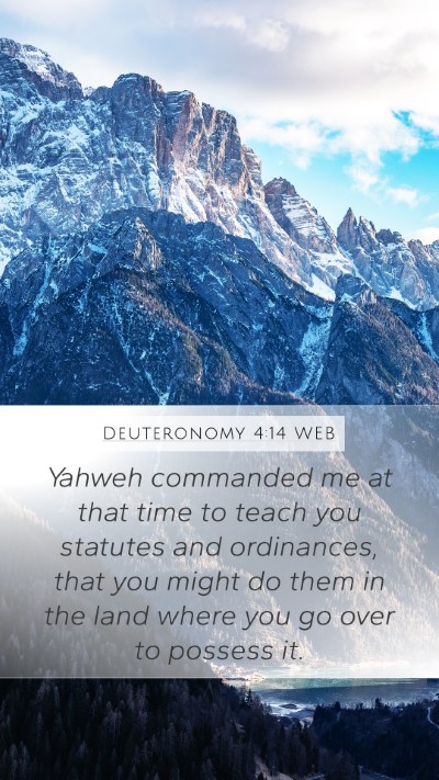 Deuteronomy 4:14 WEB Mobile Phone Wallpaper - Yahweh commanded me at that time to teach you - Mobile Bible Verse Wallpaper