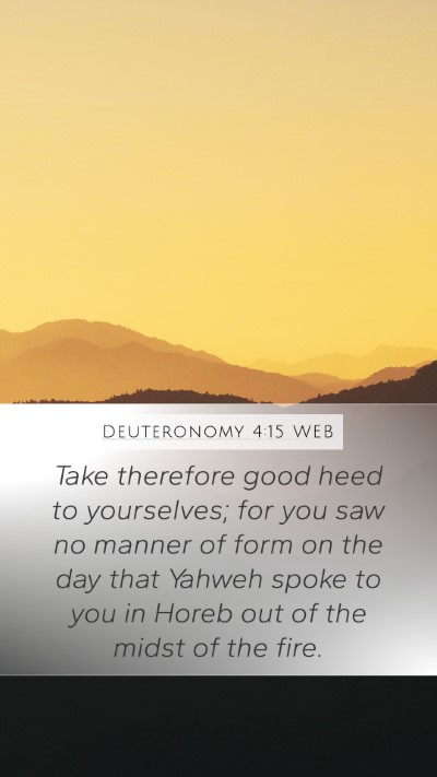 Deuteronomy 4:15 WEB Bible Verse Image