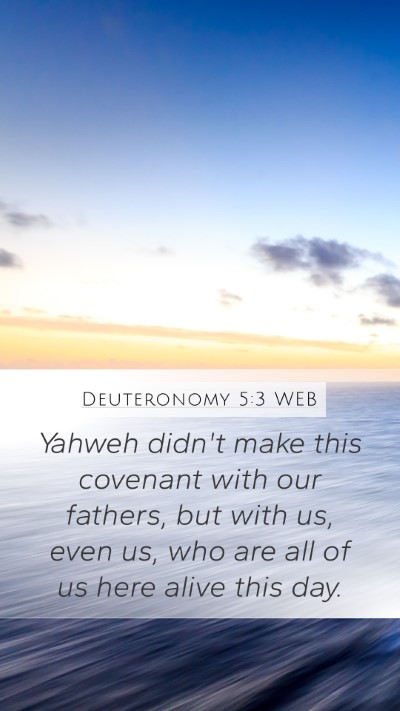 Deuteronomy 5:3 WEB Bible Verse Image