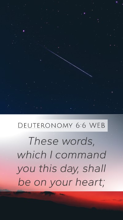 Deuteronomy 6:6 WEB Bible Verse Image