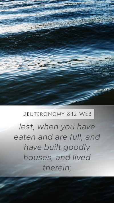 Deuteronomy 8:12 WEB Bible Verse Image