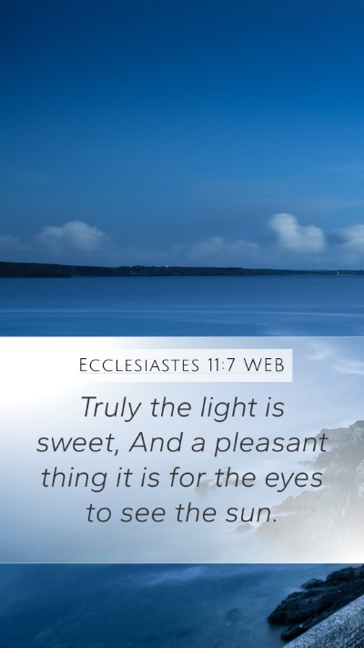 Ecclesiastes 11:7 WEB Bible Verse Image