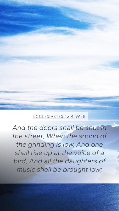 Ecclesiastes 12:4 WEB Mobile Phone Wallpaper - And the doors shall be shut in the street; When - Mobile Bible Verse Wallpaper