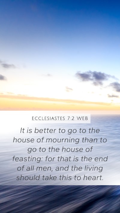 Ecclesiastes 7:2 WEB Bible Verse Image