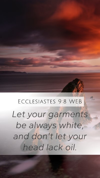 Ecclesiastes 9:8 WEB Bible Verse Image