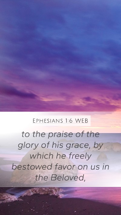 Ephesians 1:6 WEB Bible Verse Image