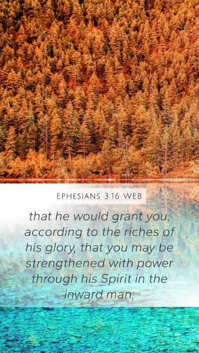 Ephesians 3:16 WEB Bible Verse Image