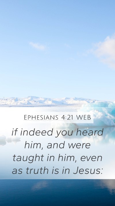 Ephesians 4:21 WEB Bible Verse Image