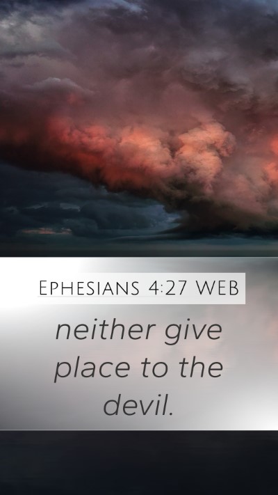 Ephesians 4:27 WEB Bible Verse Image