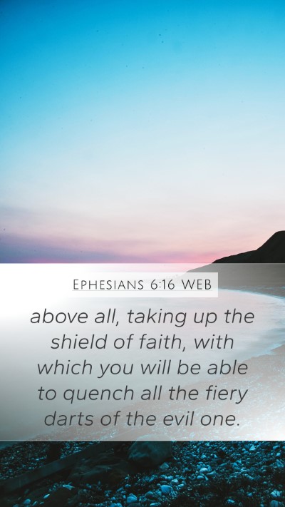 Ephesians 6:16 WEB Bible Verse Image