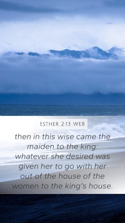 Esther 2:13 WEB Bible Verse Image