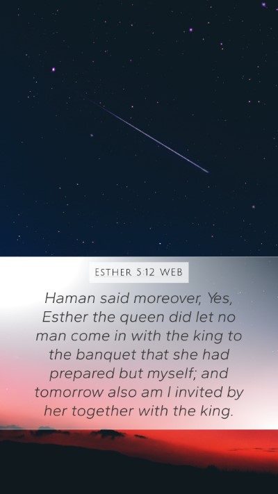 Esther 5:12 WEB Bible Verse Image