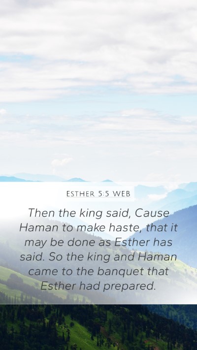 Esther 5:5 WEB Mobile Phone Wallpaper - Then the king said, Cause Haman to make haste, - Mobile Bible Verse Wallpaper