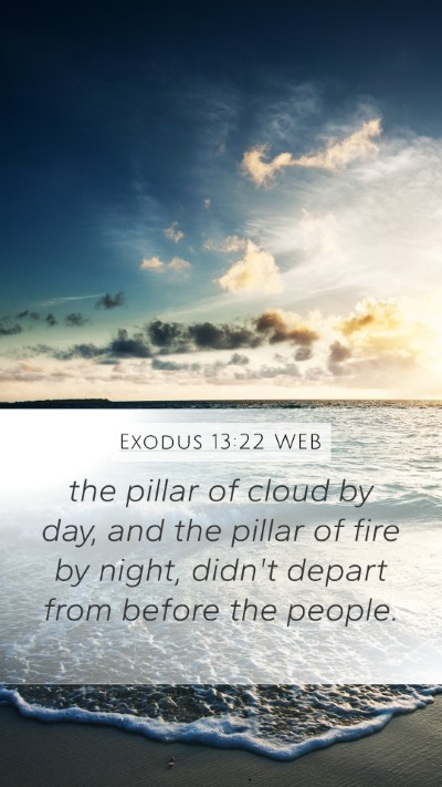 Exodus 13:22 WEB Mobile Phone Wallpaper - the pillar of cloud by day, and the pillar of - Mobile Bible Verse Wallpaper