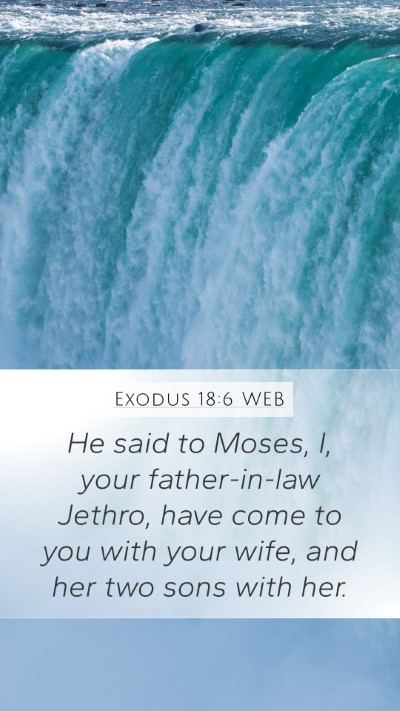 Exodus 18:6 WEB Mobile Phone Wallpaper - He said to Moses, I, your father-in-law Jethro, - Mobile Bible Verse Wallpaper
