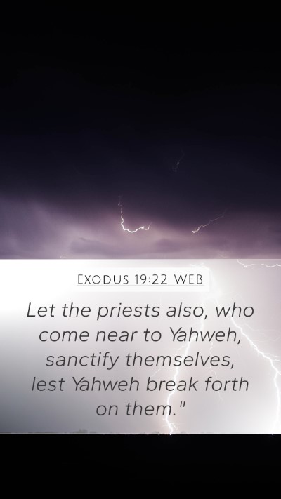 Exodus 19:22 WEB Mobile Phone Wallpaper - Let the priests also, who come near to Yahweh, - Mobile Bible Verse Wallpaper