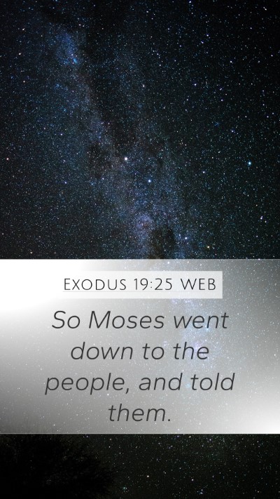 Exodus 19:25 WEB Mobile Phone Wallpaper - So Moses went down to the people, and told - Mobile Bible Verse Wallpaper