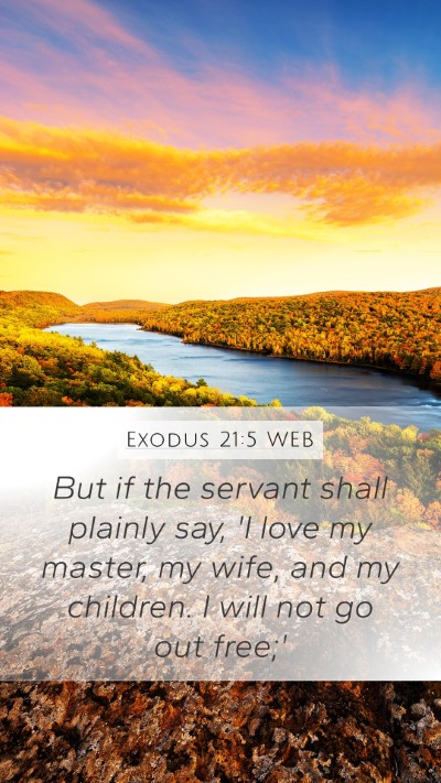 Exodus 21:5 WEB Mobile Phone Wallpaper - But if the servant shall plainly say, 'I love my - Mobile Bible Verse Wallpaper
