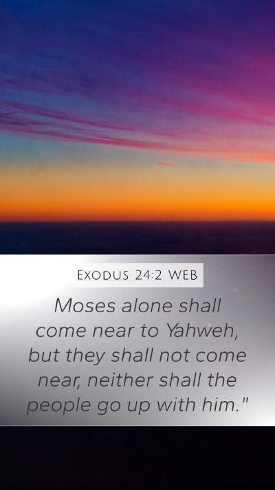 Exodus 24:2 WEB Bible Verse Image