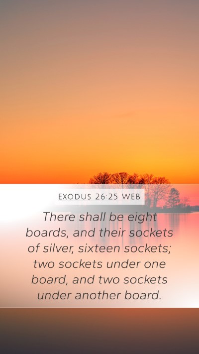 Exodus 26:25 WEB Bible Verse Image