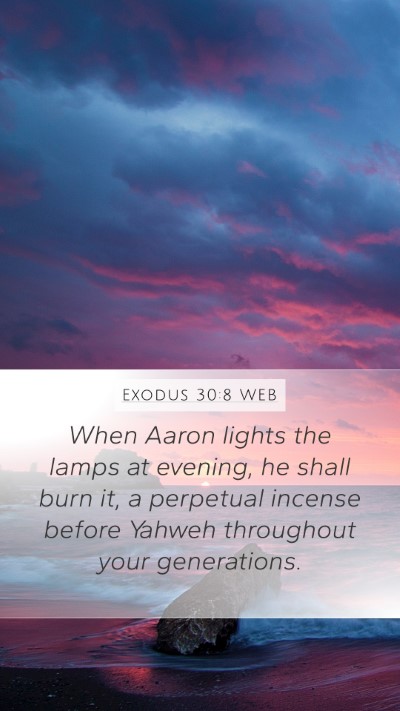 Exodus 30:8 WEB Bible Verse Image