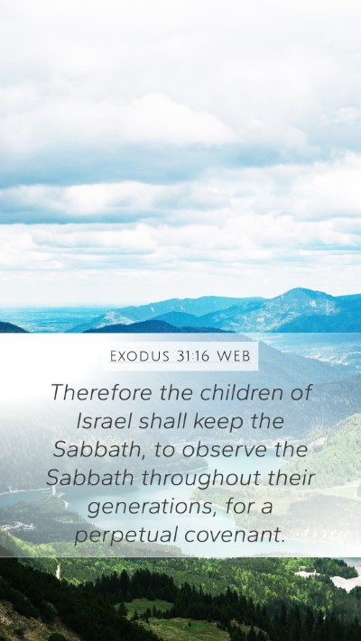 Exodus 31:16 WEB Mobile Phone Wallpaper - Therefore the children of Israel shall keep the - Mobile Bible Verse Wallpaper