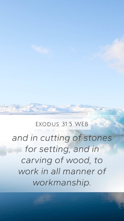 Exodus 31:5 WEB Mobile Phone Wallpaper - and in cutting of stones for setting, and in - Mobile Bible Verse Wallpaper