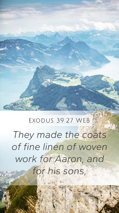 Exodus 39:27 WEB Mobile Phone Wallpaper - They made the coats of fine linen of woven work - Mobile Bible Verse Wallpaper