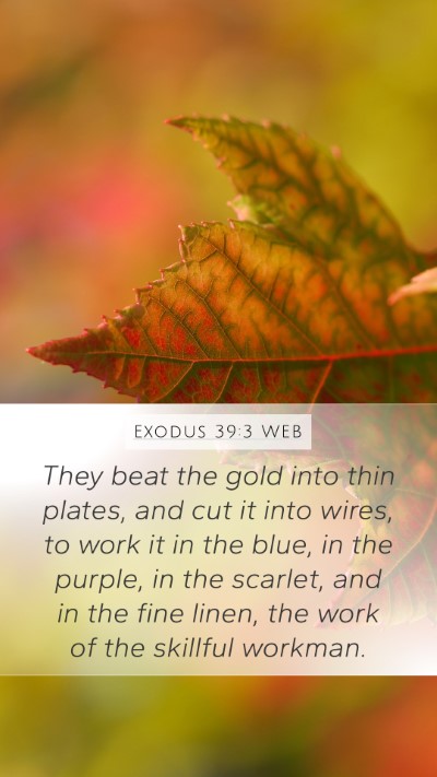 Exodus 39:3 WEB Mobile Phone Wallpaper - They beat the gold into thin plates, and cut it - Mobile Bible Verse Wallpaper