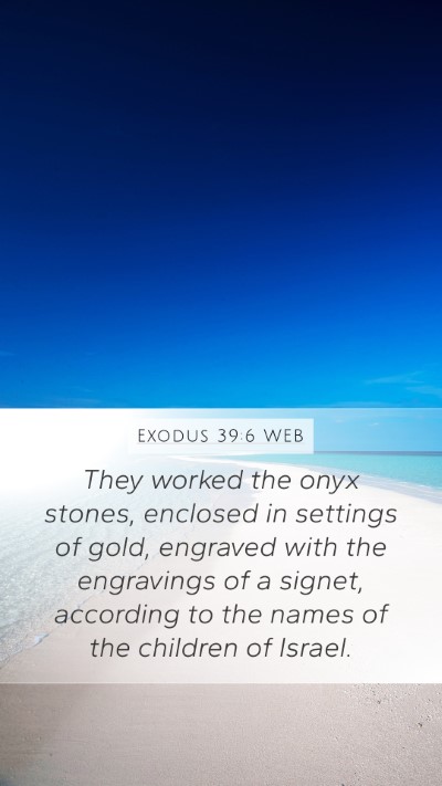 Exodus 39:6 WEB Mobile Phone Wallpaper - They worked the onyx stones, enclosed in settings - Mobile Bible Verse Wallpaper