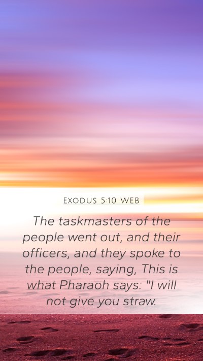 Exodus 5:10 WEB Mobile Phone Wallpaper - The taskmasters of the people went out, and their - Mobile Bible Verse Wallpaper