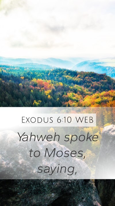 Exodus 6:10 WEB Mobile Phone Wallpaper - Yahweh spoke to Moses, - Mobile Bible Verse Wallpaper