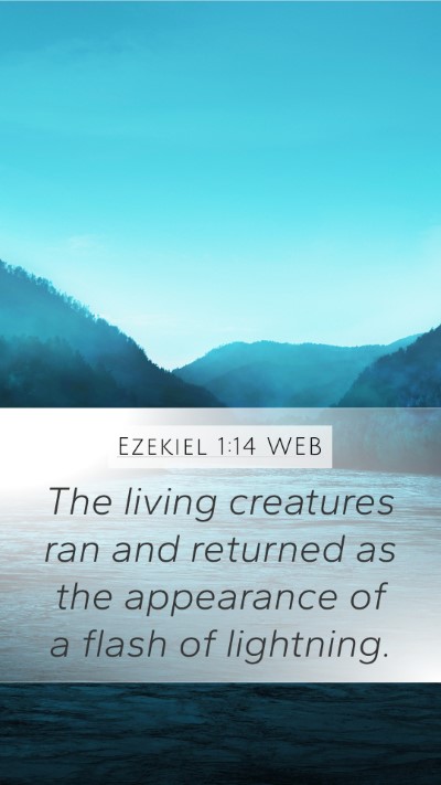 Ezekiel 1:14 WEB Mobile Phone Wallpaper - The living creatures ran and returned as the - Mobile Bible Verse Wallpaper