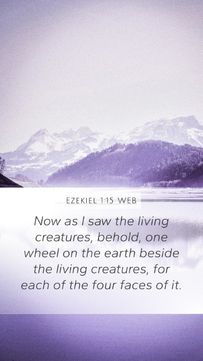 Ezekiel 1:15 WEB Bible Verse Image