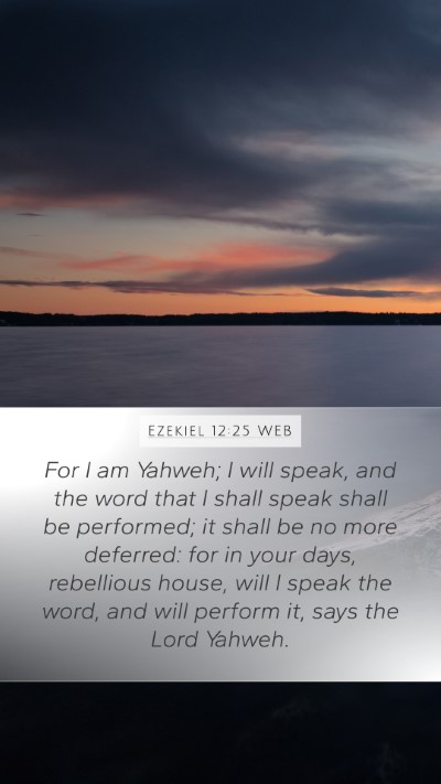 Ezekiel 12:25 WEB Bible Verse Image