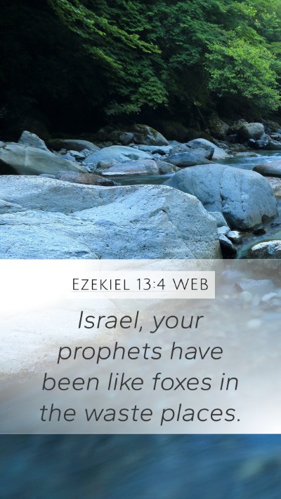 Ezekiel 13:4 WEB Bible Verse Image