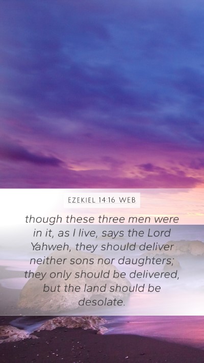 Ezekiel 14:16 WEB Bible Verse Image