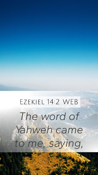 Ezekiel 14:2 WEB Bible Verse Image