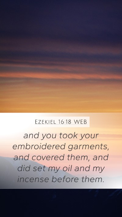 Ezekiel 16:18 WEB Bible Verse Image