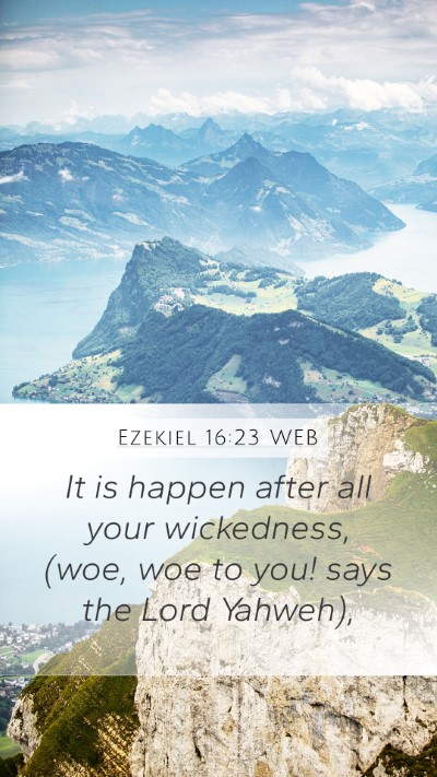 Ezekiel 16:23 WEB Bible Verse Image
