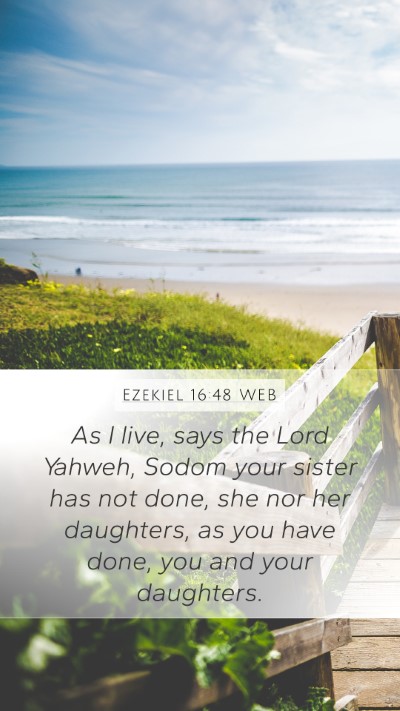 Ezekiel 16:48 WEB Bible Verse Image