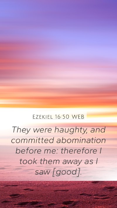 Ezekiel 16:50 WEB Bible Verse Image