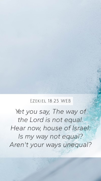 Ezekiel 18:25 WEB Bible Verse Image