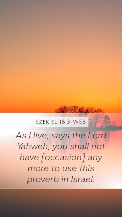 Ezekiel 18:3 WEB Bible Verse Image