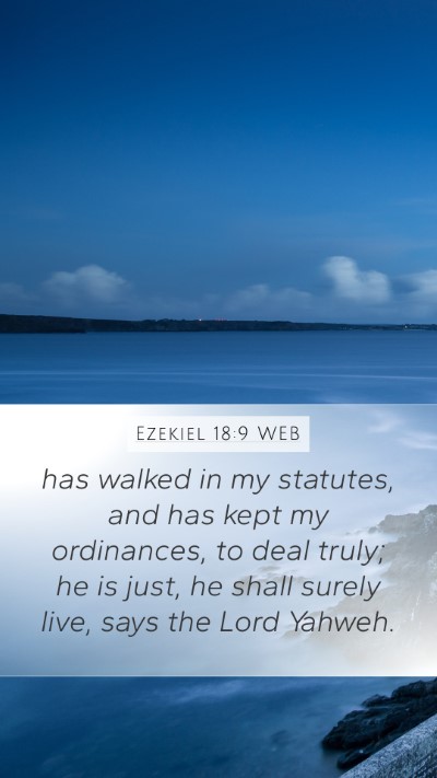 Ezekiel 18:9 WEB Bible Verse Image