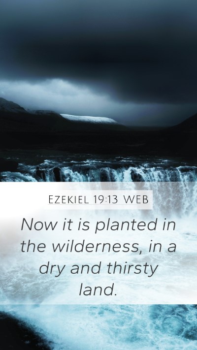 Ezekiel 19:13 WEB Bible Verse Image