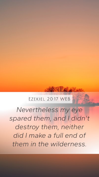 Ezekiel 20:17 WEB Bible Verse Image