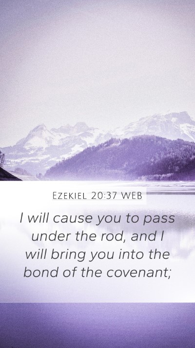 Ezekiel 20:37 WEB Bible Verse Image